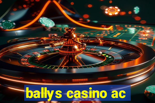 ballys casino ac