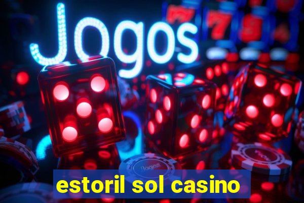 estoril sol casino