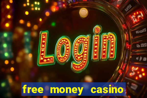 free money casino no deposit