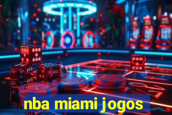 nba miami jogos