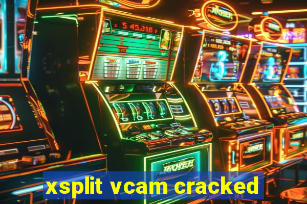 xsplit vcam cracked