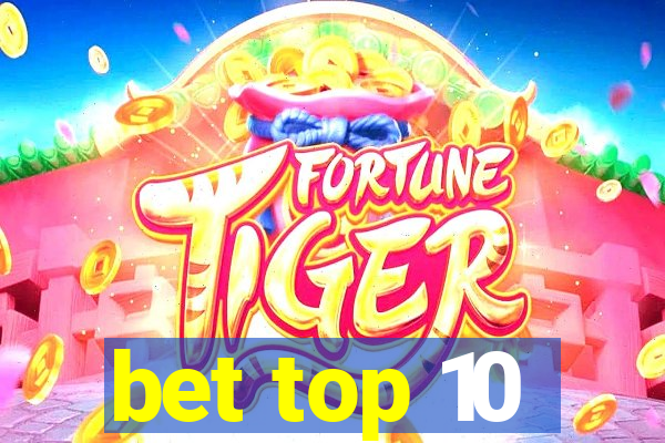 bet top 10