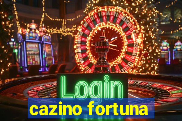 cazino fortuna