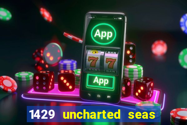 1429 uncharted seas online casinos