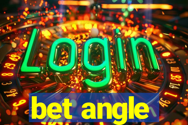 bet angle