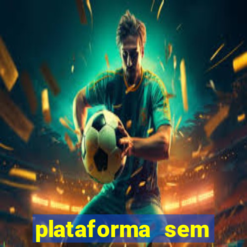 plataforma sem depósito mínimo