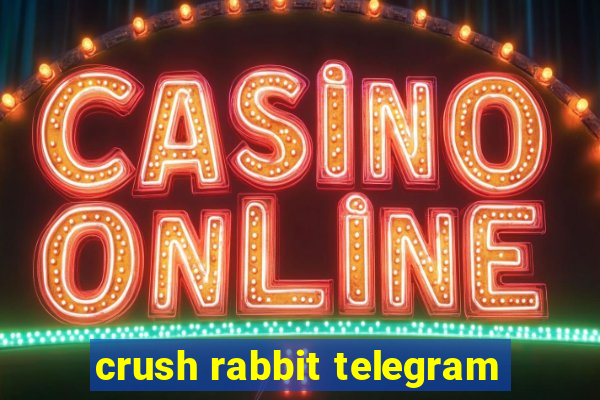 crush rabbit telegram