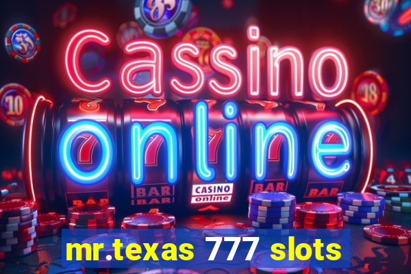 mr.texas 777 slots