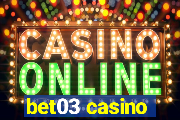 bet03 casino