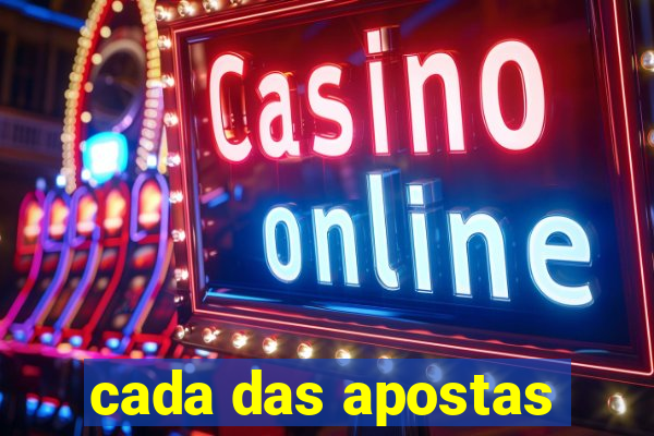 cada das apostas