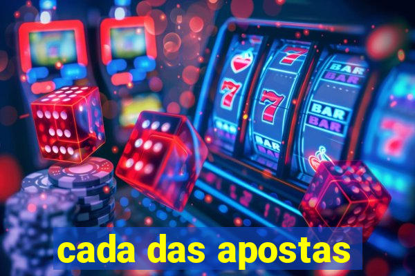 cada das apostas