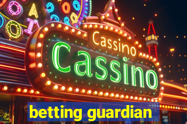 betting guardian