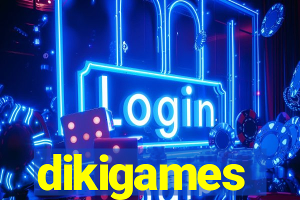 dikigames