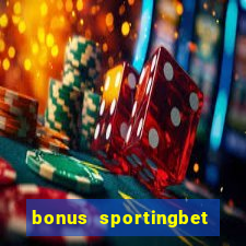 bonus sportingbet como funciona