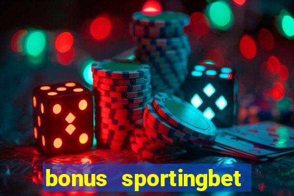 bonus sportingbet como funciona