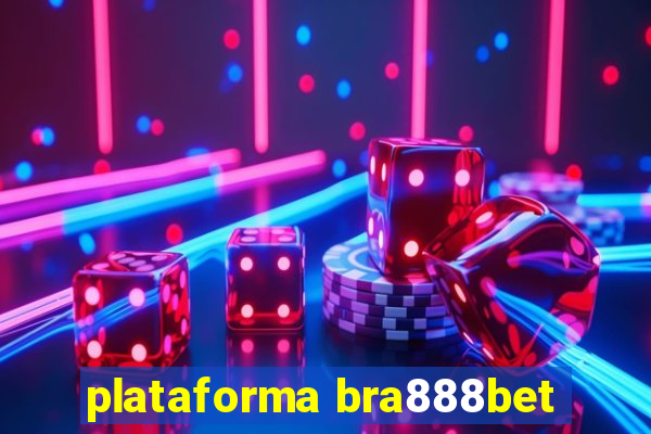 plataforma bra888bet