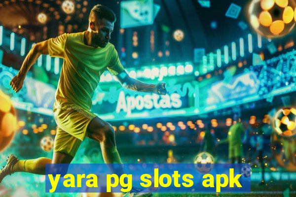 yara pg slots apk