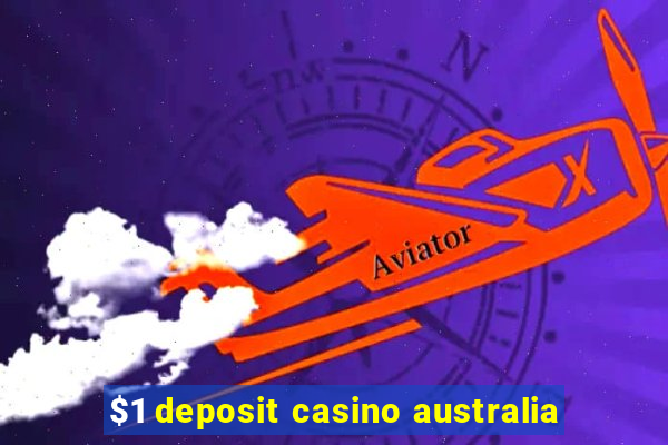 $1 deposit casino australia