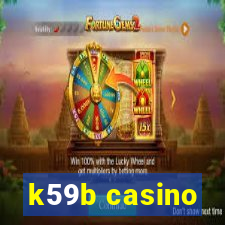 k59b casino