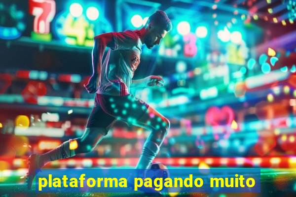 plataforma pagando muito