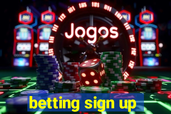 betting sign up