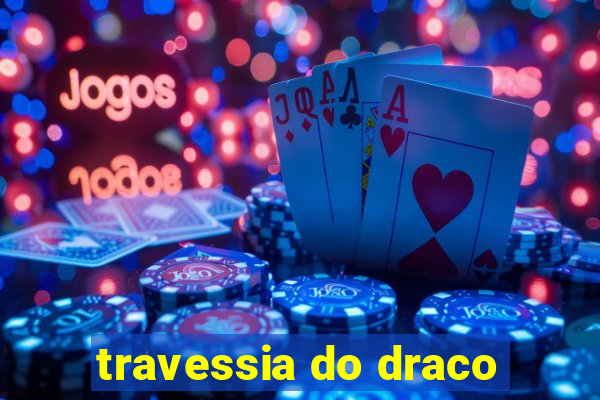 travessia do draco