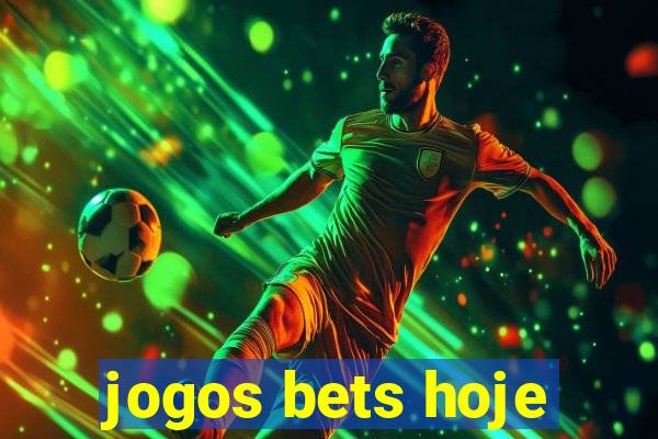 jogos bets hoje