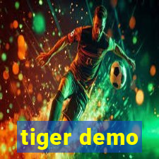 tiger demo