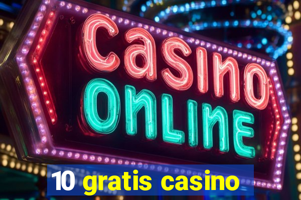 10 gratis casino