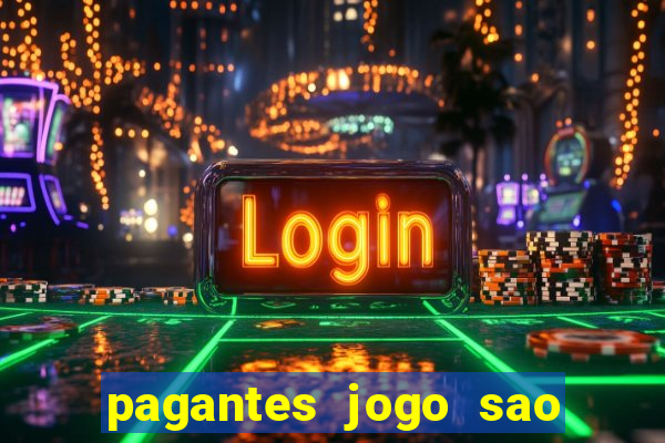 pagantes jogo sao paulo hoje