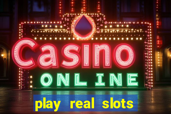 play real slots online for real money