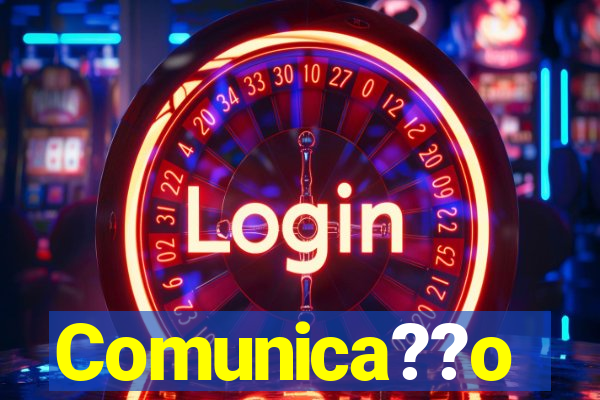 Comunica??o