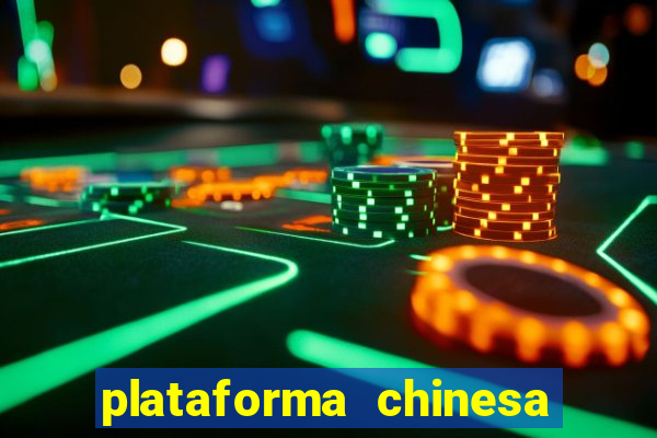 plataforma chinesa do jogo do tigrinho