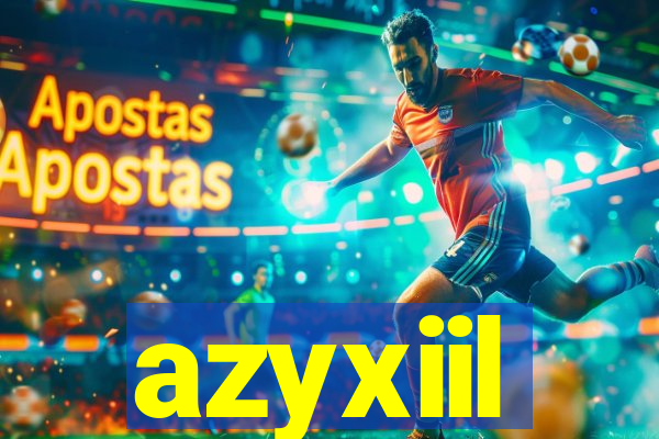 azyxiil