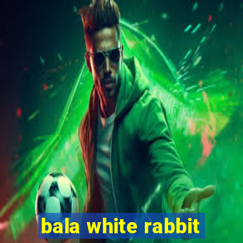 bala white rabbit