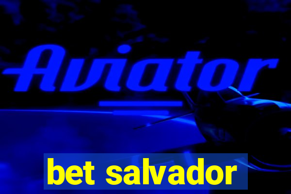 bet salvador