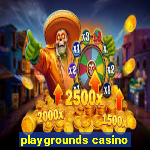 playgrounds casino