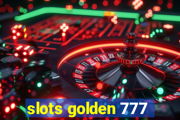 slots golden 777