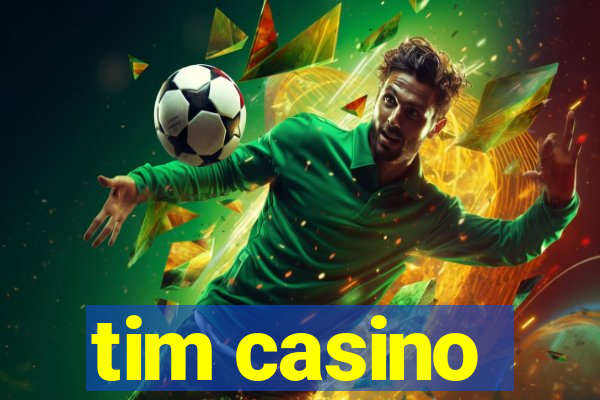 tim casino