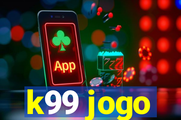 k99 jogo