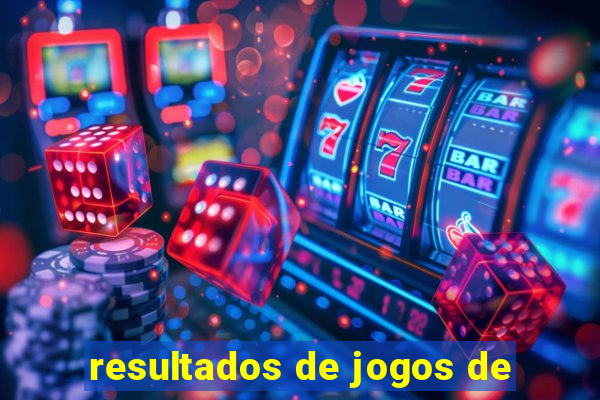 resultados de jogos de