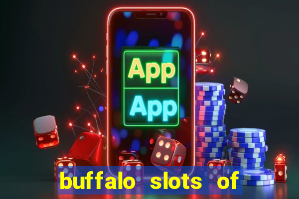 buffalo slots of cash casino