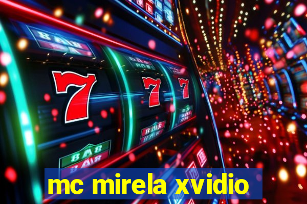 mc mirela xvidio