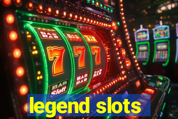 legend slots