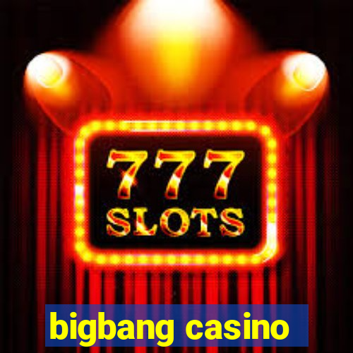 bigbang casino