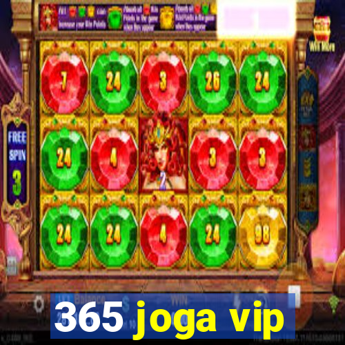 365 joga vip