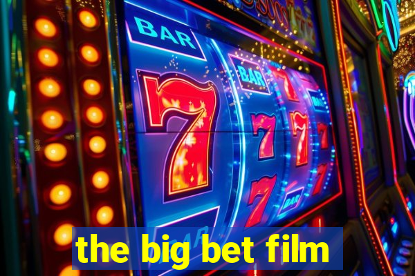 the big bet film