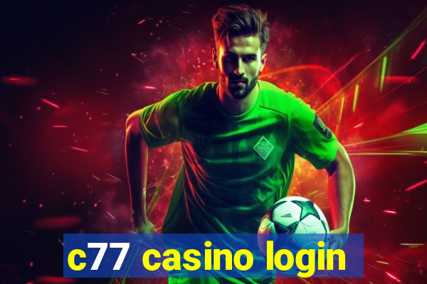 c77 casino login