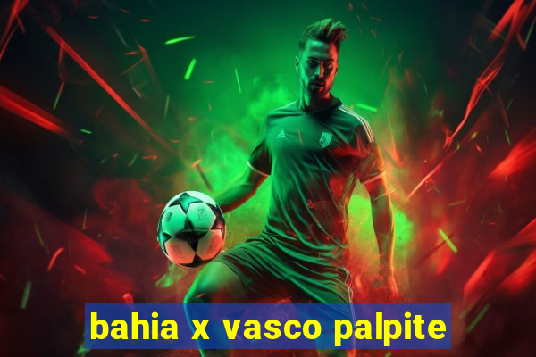 bahia x vasco palpite