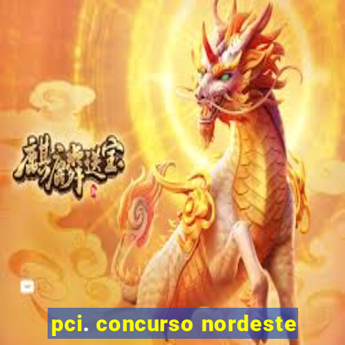 pci. concurso nordeste